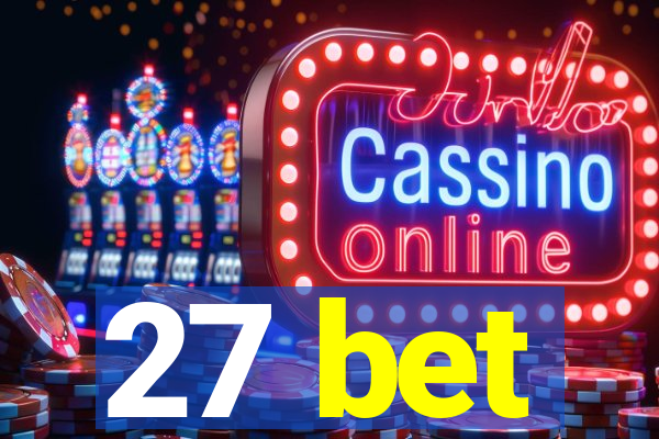 27 bet